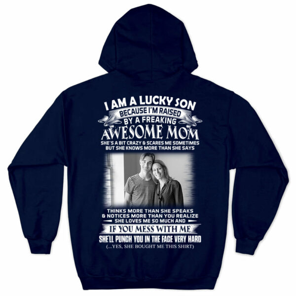 I Am A Lucky Son Raised By A Freaking Awesome Mom - Custom Photo Shirt Gift For Son - Personalized Gifts For Sons - Image 7
