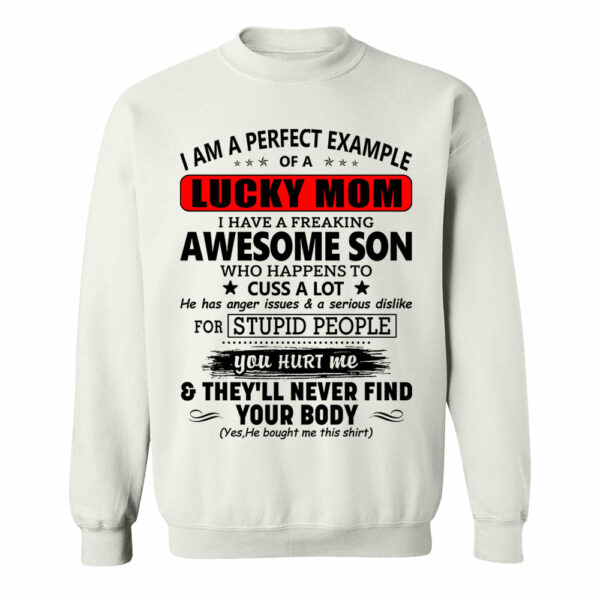 I Am A Perfect Example Lucky Mom I Have A Freaking Awesome Son Shirt Perfect Gift For Mom From Son - Image 9