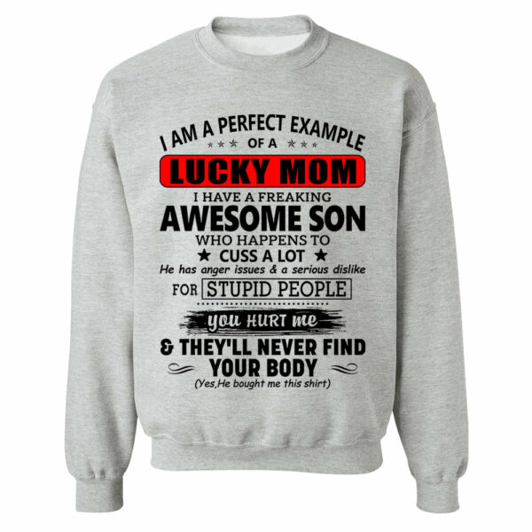 I Am A Perfect Example Lucky Mom I Have A Freaking Awesome Son Shirt Perfect Gift For Mom From Son - Image 7