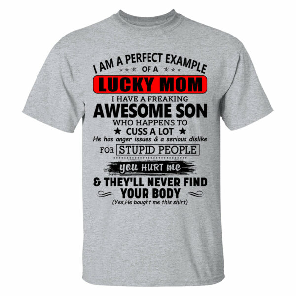 I Am A Perfect Example Of A Lucky Mom I Have A Freaking Awesome Son Shirt Perfect Gift For Mom From Son - Image 13