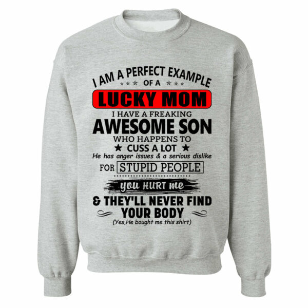 I Am A Perfect Example Of A Lucky Mom I Have A Freaking Awesome Son Shirt Perfect Gift For Mom From Son - Image 10