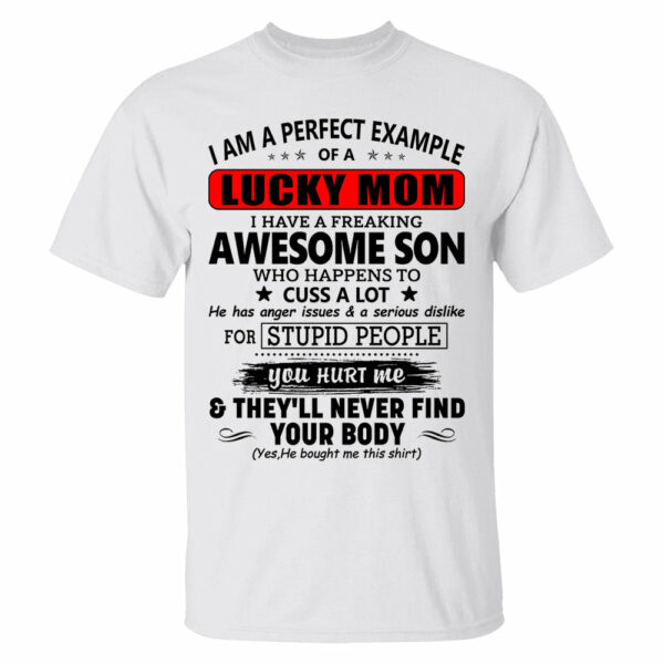 I Am A Perfect Example Of A Lucky Mom I Have A Freaking Awesome Son Shirt Perfect Gift For Mom From Son - Image 16