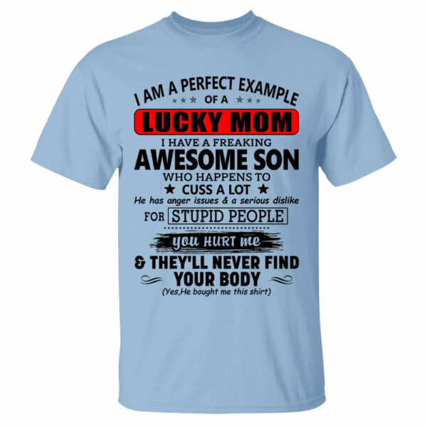 I Am A Perfect Example Of A Lucky Mom I Have A Freaking Awesome Son Shirt Perfect Gift For Mom From Son - Image 11