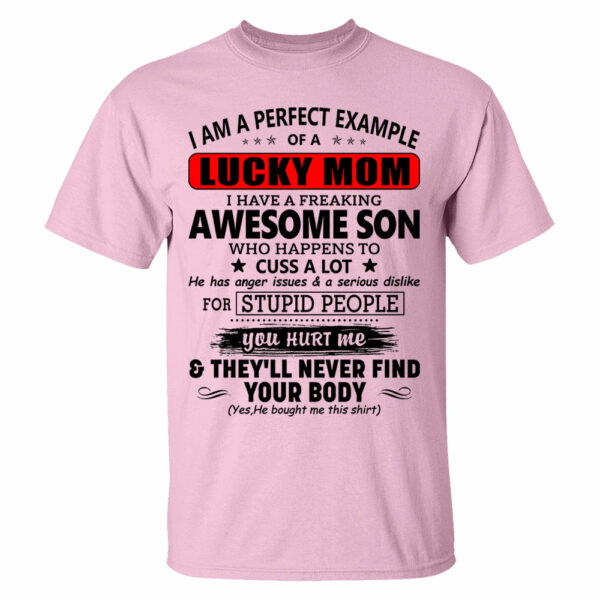 I Am A Perfect Example Of A Lucky Mom I Have A Freaking Awesome Son Shirt Perfect Gift For Mom From Son - Image 9