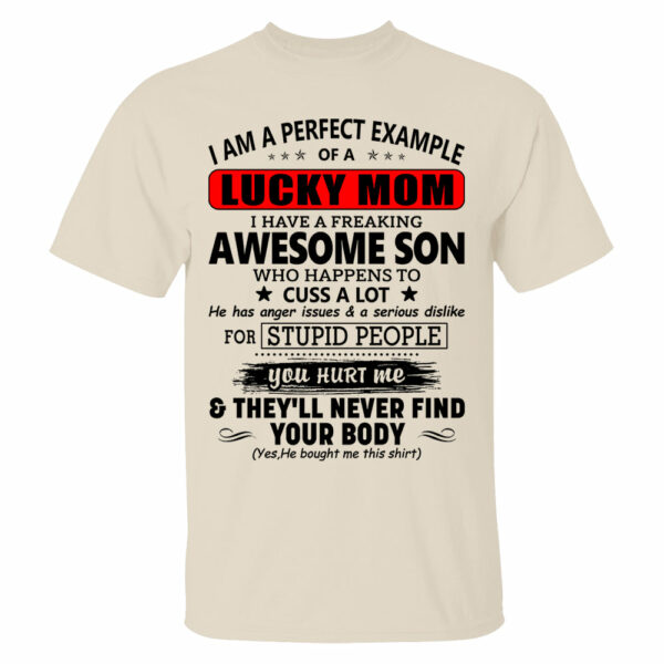 I Am A Perfect Example Of A Lucky Mom I Have A Freaking Awesome Son Shirt Perfect Gift For Mom From Son - Image 7