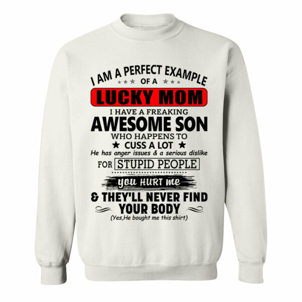 I Am A Perfect Example Of A Lucky Mom I Have A Freaking Awesome Son Shirt Perfect Gift For Mom From Son - Image 15