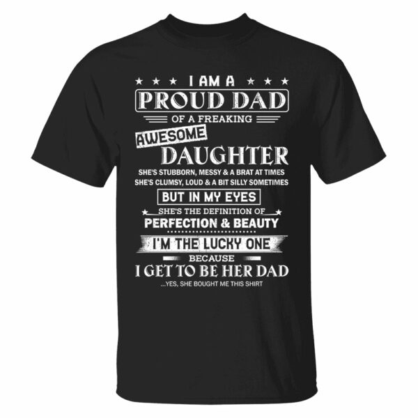 I Am A Proud Dad Of A Freaking Awesome Daughter Shirt Shirt Perfect Gift For Dad From Daughter - Image 5
