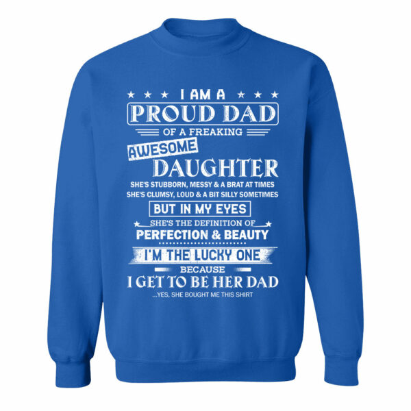 I Am A Proud Dad Of A Freaking Awesome Daughter Shirt Shirt Perfect Gift For Dad From Daughter - Image 12