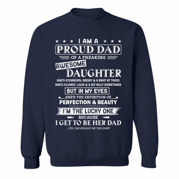 I Am A Proud Dad Of A Freaking Awesome Daughter Shirt Shirt Perfect Gift For Dad From Daughter - Image 16