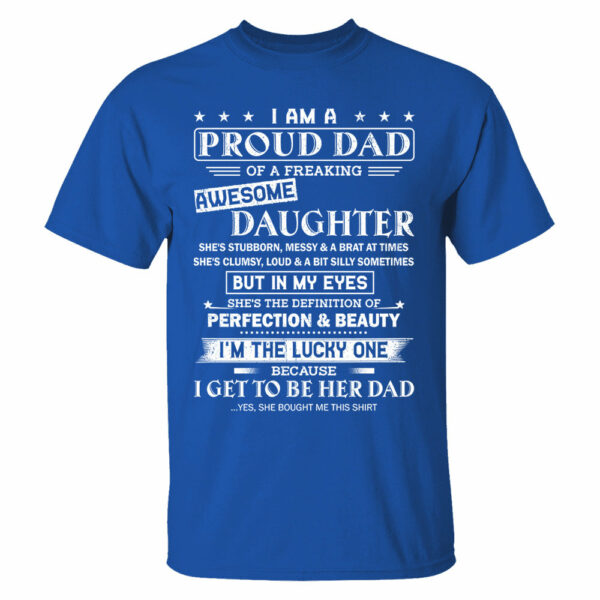 I Am A Proud Dad Of A Freaking Awesome Daughter Shirt Shirt Perfect Gift For Dad From Daughter - Image 15