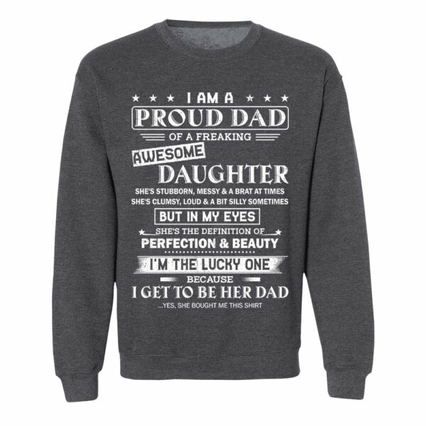 I Am A Proud Dad Of A Freaking Awesome Daughter Shirt Shirt Perfect Gift For Dad From Daughter - Image 11