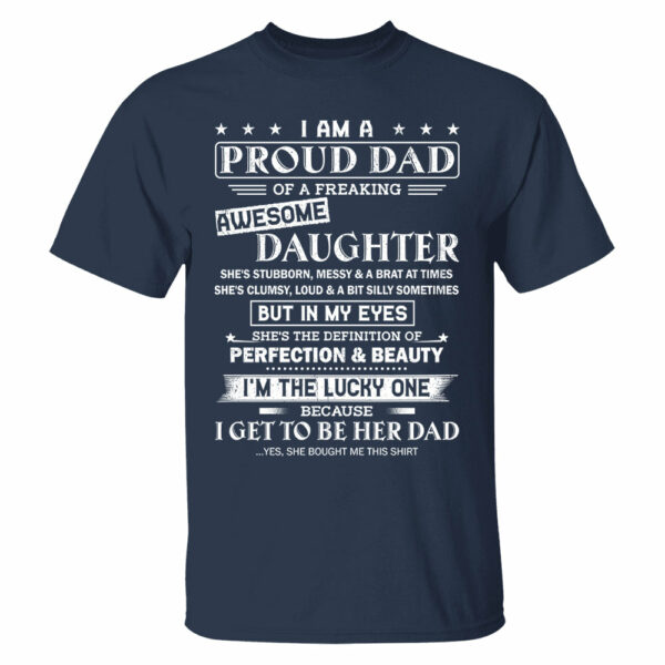 I Am A Proud Dad Of A Freaking Awesome Daughter Shirt Shirt Perfect Gift For Dad From Daughter - Image 14