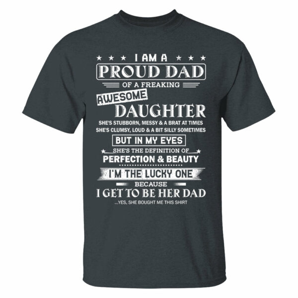 I Am A Proud Dad Of A Freaking Awesome Daughter Shirt Shirt Perfect Gift For Dad From Daughter - Image 6