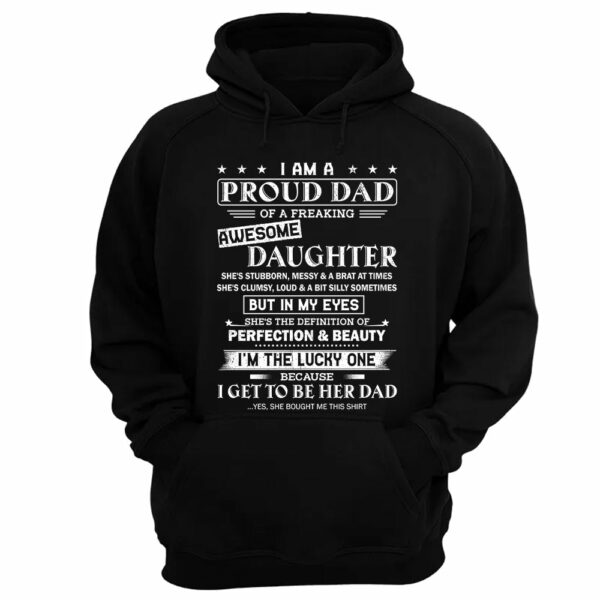 I Am A Proud Dad Of A Freaking Awesome Daughter Shirt Shirt Perfect Gift For Dad From Daughter - Image 10