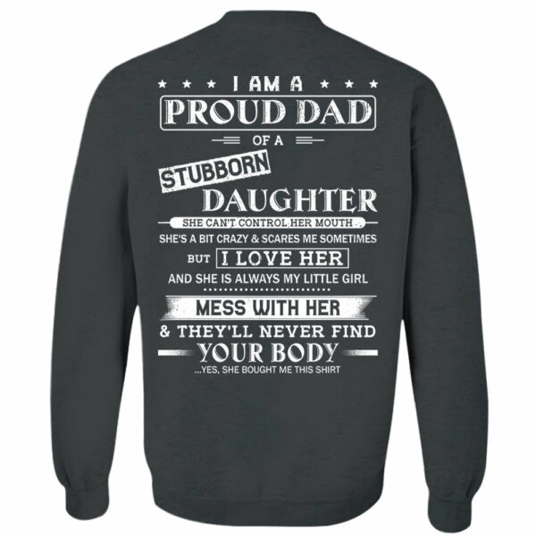 I Am A Proud Dad Of A Stubborn Daughter Shirt Perfect Gift For Dad - Image 12