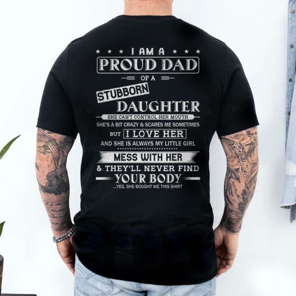 I Am A Proud Dad Of A Stubborn Daughter Shirt Perfect Gift For Dad - Image 4