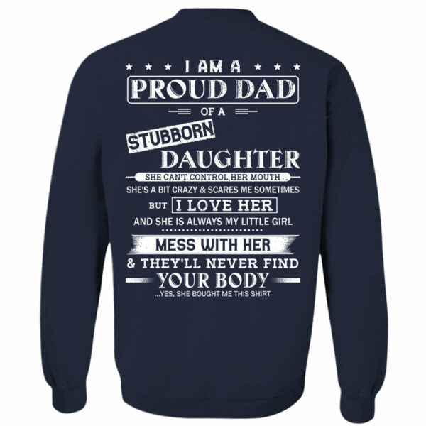 I Am A Proud Dad Of A Stubborn Daughter Shirt Perfect Gift For Dad - Image 6
