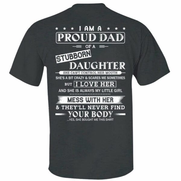 I Am A Proud Dad Of A Stubborn Daughter Shirt Perfect Gift For Dad - Image 10