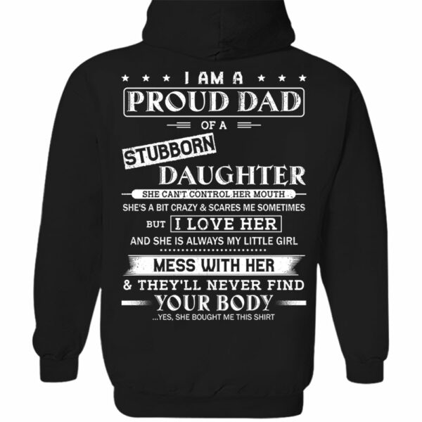 I Am A Proud Dad Of A Stubborn Daughter Shirt Perfect Gift For Dad - Image 11