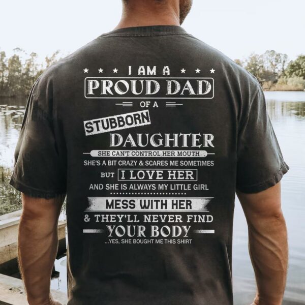 I Am A Proud Dad Of A Stubborn Daughter Shirt Perfect Gift For Dad - Image 2