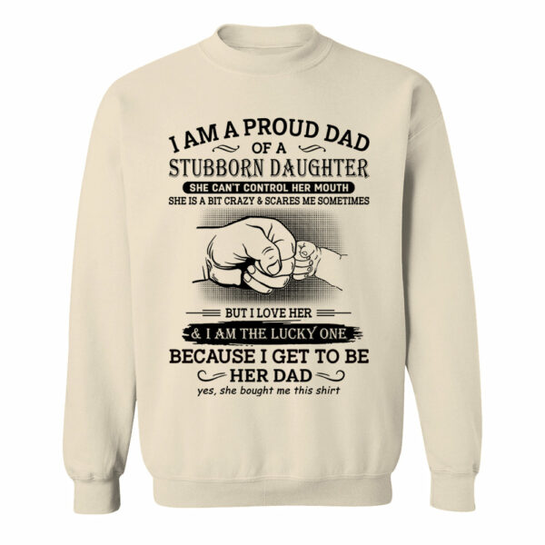 I Am A Proud Dad Of A Stubborn Daughter Shirt Perfect Gift For Dad - Image 8