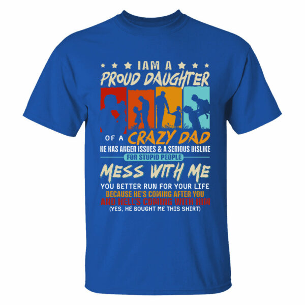 I Am A Proud Daughterâ€¨Of A Crazy Dad Shirt Gift For Daughter From Dad - Image 4