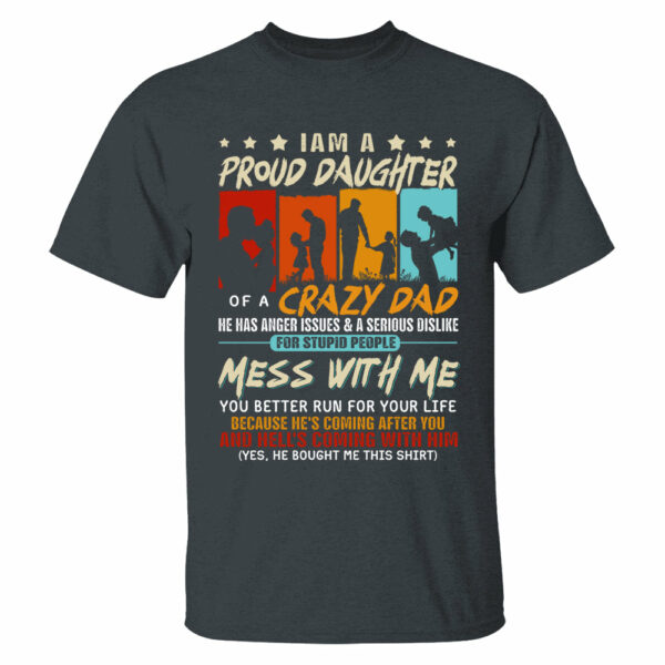 I Am A Proud Daughterâ€¨Of A Crazy Dad Shirt Gift For Daughter From Dad - Image 2