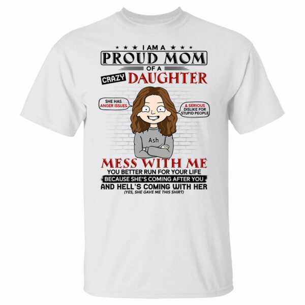 I Am A Proud Mom Of A Crazy Daughter Personalized Shirt For Mom