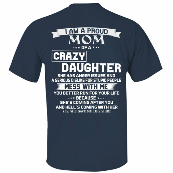 I Am A Proud Mom Of A Crazy Daughter Shirt Perfect Gift For Mom - Image 8