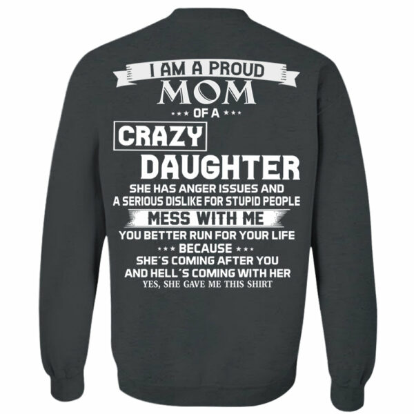 I Am A Proud Mom Of A Crazy Daughter Shirt Perfect Gift For Mom - Image 11