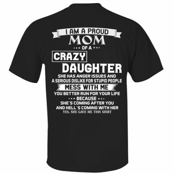 I Am A Proud Mom Of A Crazy Daughter Shirt Perfect Gift For Mom - Image 12