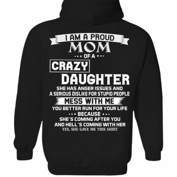 I Am A Proud Mom Of A Crazy Daughter Shirt Perfect Gift For Mom - Image 5