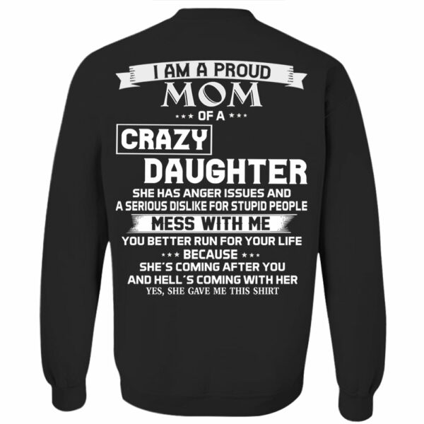 I Am A Proud Mom Of A Crazy Daughter Shirt Perfect Gift For Mom - Image 6