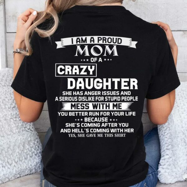 I Am A Proud Mom Of A Crazy Daughter Shirt Perfect Gift For Mom