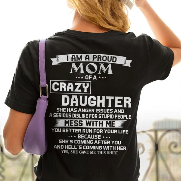 I Am A Proud Mom Of A Crazy Daughter Shirt Perfect Gift For Mom - Image 4