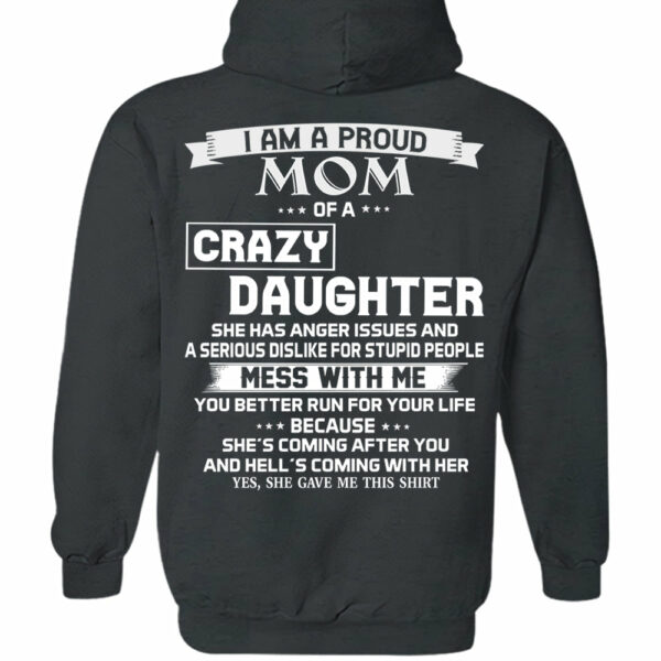 I Am A Proud Mom Of A Crazy Daughter Shirt Perfect Gift For Mom - Image 7