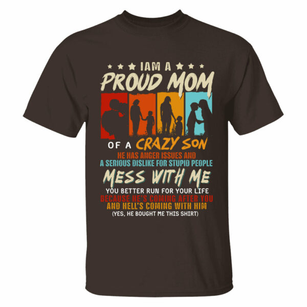 I Am A Proud Mom Of A Crazy Sonâ€¨Shirt Gift For Mom From Son - Motherâ€™s Day Gift - Image 4