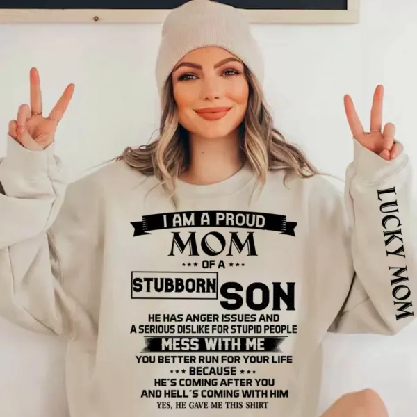 I Am A Proud Mom Of A Stubborn Son Personalized Shirts Gift For Mom