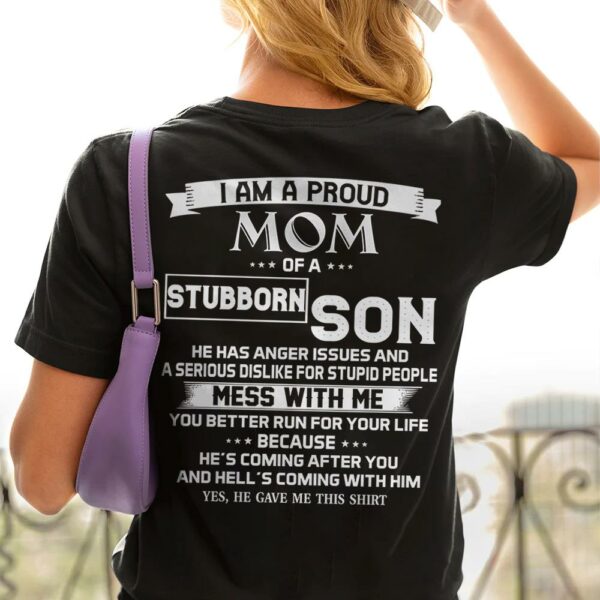 I Am A Proud Mom Of A Stubborn Son Shirt Shirt Perfect Gift For Mom From Son - Image 3