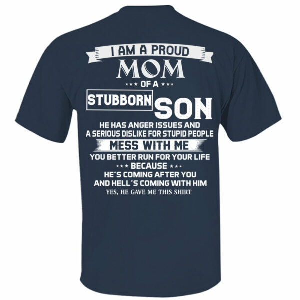 I Am A Proud Mom Of A Stubborn Son Shirt Shirt Perfect Gift For Mom From Son - Image 11