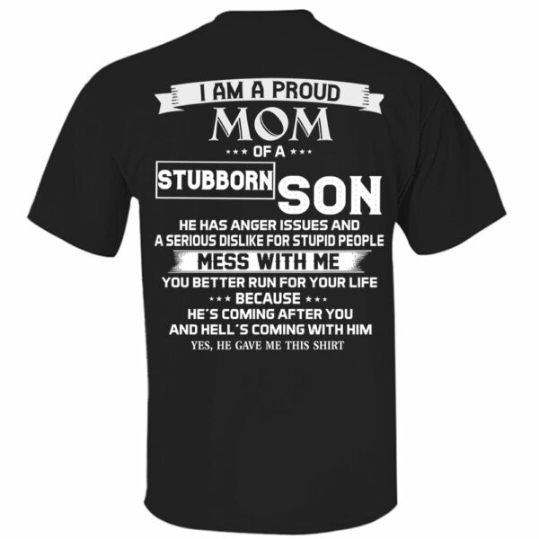 I Am A Proud Mom Of A Stubborn Son Shirt Shirt Perfect Gift For Mom From Son - Image 9