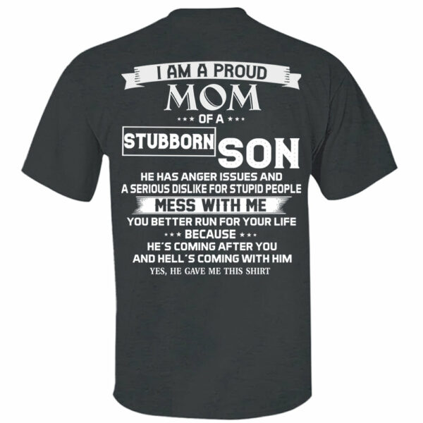I Am A Proud Mom Of A Stubborn Son Shirt Shirt Perfect Gift For Mom From Son - Image 13