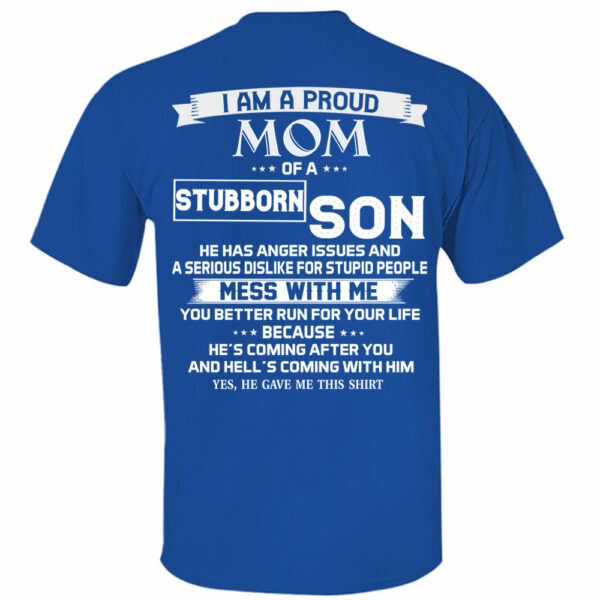 I Am A Proud Mom Of A Stubborn Son Shirt Shirt Perfect Gift For Mom From Son - Image 10