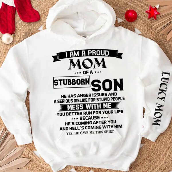 I Am A Proud Mom Of A Stubborn Son Shirts Gift For Mom - Image 4