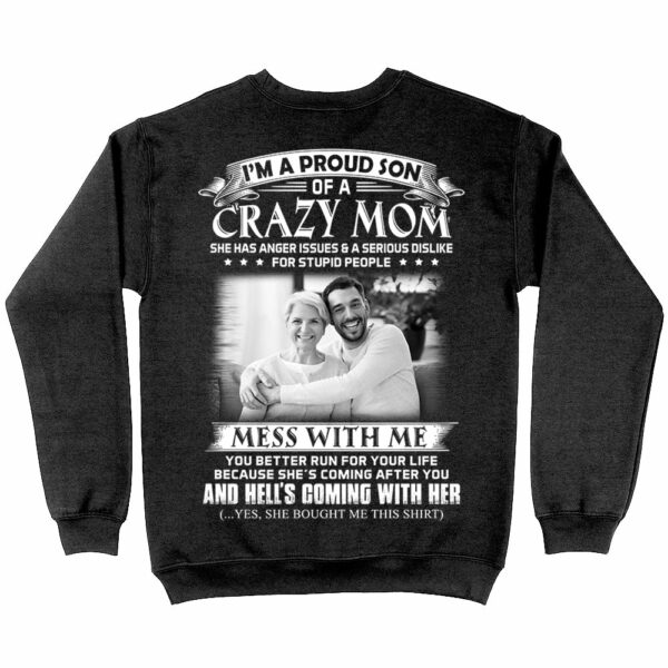 I Am A Proud Son Of A Crazy Mom - Custom Photo Shirt Gift For Son - Personalized Gifts For Sons - Image 6