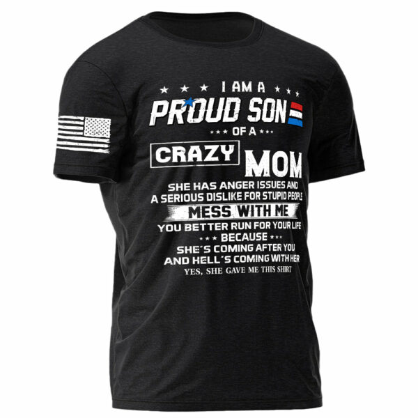 I Am A Proud Son Of A Crazy Mom Shirt Gift For Son - Image 2