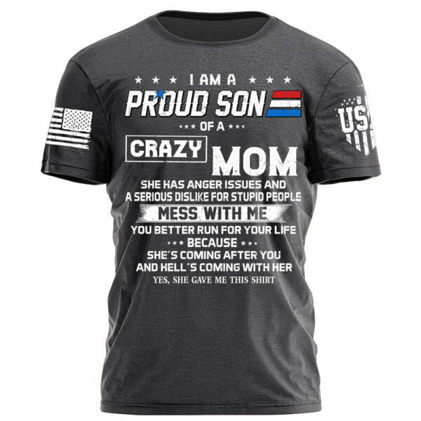 I Am A Proud Son Of A Crazy Mom Shirt Gift For Son - Image 7