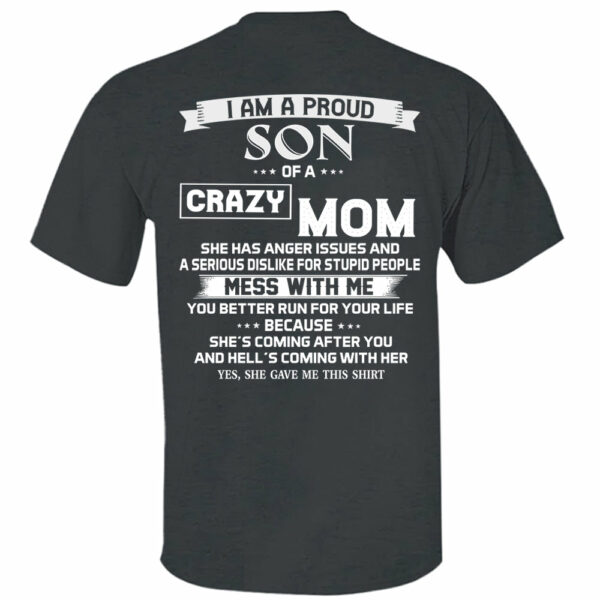 I Am A Proud Son Of A Crazy Mom Shirt Shirt Perfect Gift For Son - Image 10