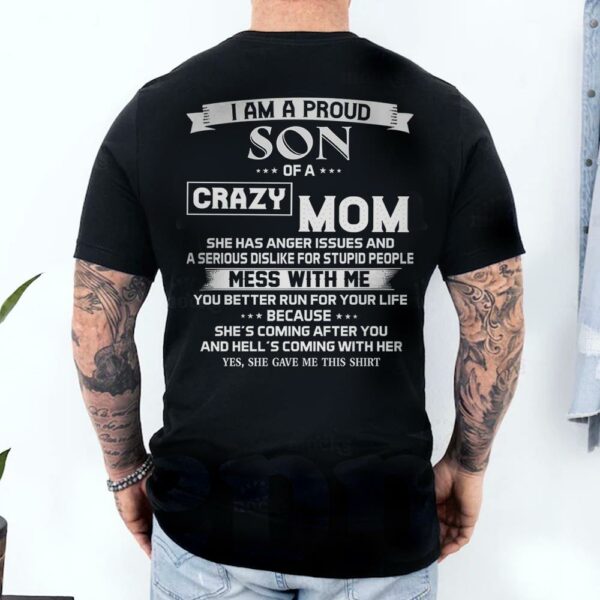 I Am A Proud Son Of A Crazy Mom Shirt Shirt Perfect Gift For Son - Image 4