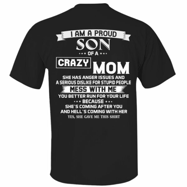 I Am A Proud Son Of A Crazy Mom Shirt Shirt Perfect Gift For Son - Image 6